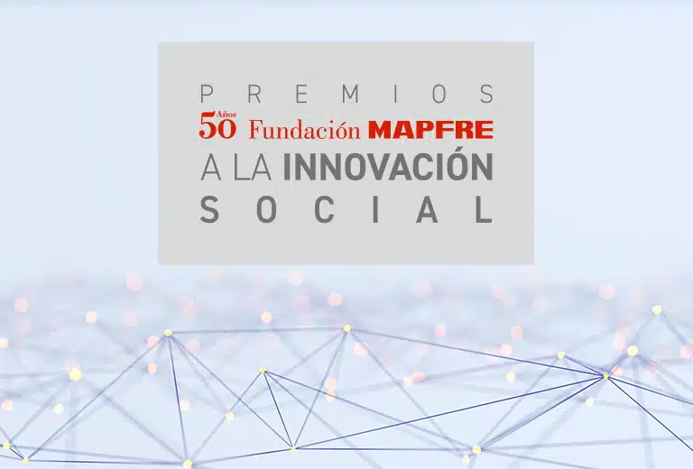 Únete a la gran final de los Premios Fundación MAPFRE a la Innovación Social en Madrid